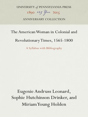 cover image of The American Woman in Colonial and Revolutionary Times, 1565-1800